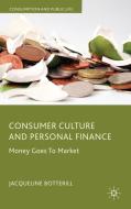 Consumer Culture and Personal Finance: Money Goes to Market di J. Botterill edito da SPRINGER NATURE