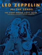 Led Zeppelin All the Songs di Jean-Michel Guesdon, Philippe Margotin edito da Hachette Book Group USA