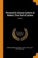Personal & Literary Letters Of Robert, First Earl Of Lytton; Volume 1 di Edward Robert Bulwer Lytton Lytton, Lady Betty Balfour edito da Franklin Classics Trade Press