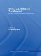 China-US Relations Transformed di Zhao Suisheng edito da Taylor & Francis Ltd