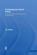 Contemporary North Korea di Ian Jeffries edito da Routledge