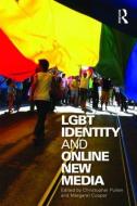 LGBT Identity and Online New Media di Christopher Pullen edito da Routledge