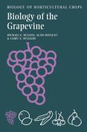 Biology of the Grapevine di Alain Bouquet, Larry E. Williams, Michael G. Mullins edito da Cambridge University Press