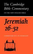 The Book of the Prophet Jeremiah, Chapters 26-52 di E. W. Nicholson, Ernest W. Nicholson edito da Cambridge University Press