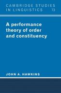 A Performance Theory of Order and Constituency di John A. Hawkins edito da Cambridge University Press