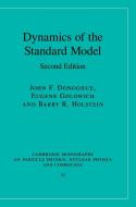 Dynamics of the Standard Model di John F. Donoghue, Eugene Golowich, Barry R. Holstein edito da Cambridge University Press