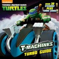 T-Machines Turbo Guide (Teenage Mutant Ninja Turtles) di Random House edito da RANDOM HOUSE