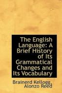 The English Language di Brainerd Kellogg edito da Bibliolife