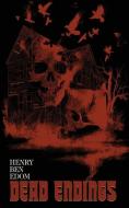 Dead Endings di Henry Ben Edom edito da LIGHTNING SOURCE INC