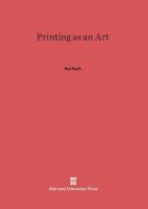 Printing as an Art di Ray Nash edito da Harvard University Press