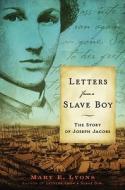 Letters from a Slave Boy: The Story of Joseph Jacobs di Mary E. Lyons edito da Atheneum Books