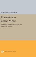 Historicism Once More di Roy Harvey Pearce edito da Princeton University Press