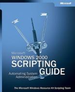 Microsoft Windows 2000 Scripting Guide di Microsoft Corporation edito da Microsoft Press,u.s.