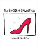 The Shoes of Salvation di Edward Monkton edito da ANDREWS & MCMEEL