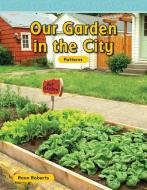 Our Garden in the City (Level 2) di Rann Roberts edito da TEACHER CREATED MATERIALS