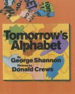 Tomorrow's Alphabet di George Shannon edito da Perfection Learning