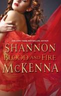 Blood And Fire di Shannon McKenna edito da Kensington Publishing