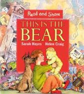 This Is the Bear: Read and Share di Sarah Hayes edito da Candlewick Press (MA)