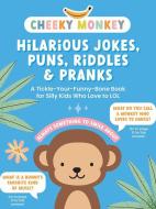 Cheeky Monkey - Hilarious Jokes, Puns, Riddles & Pranks di Better Day Books edito da Schiffer Publishing