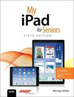 My Ipad For Seniors di Michael Miller edito da Pearson Education (us)