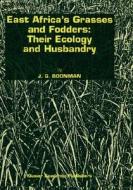 East Africa's grasses and fodders: Their ecology and husbandry di G. Boonman edito da Springer Netherlands