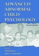 Advanced Abnormal Child Psychology di Michel Hersen edito da Routledge