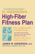 Dr. Anderson's High-Fiber Fit Plan di James W. Anderson, Nancy J. Gustafson edito da The University Press of Kentucky