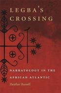 Legba's Crossing di Heather Russell edito da UNIV OF GEORGIA PR