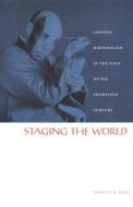 Staging the World di Rebecca E. Karl edito da Duke University Press Books