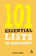 101 Essential Lists on Assessment di Tabatha Rayment edito da Bloomsbury Publishing PLC