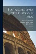 Plutarch's Lives of Illustrious Men: 2 di Plutarch Plutarch, John Dryden, Arthur Hugh Clough edito da LEGARE STREET PR