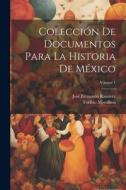 Colección De Documentos Para La Historia De México; Volume 1 di José Fernando Ramírez, Toribio Motolinía edito da LEGARE STREET PR