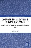 Language Socialization In Chinese Diasporas di Hsin-fu Chiu edito da Taylor & Francis Ltd