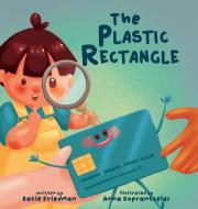 The Plastic Rectangle di Katie Friedman edito da Indy Pub