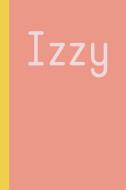 Izzy: Personalized Name 6 X 9 Journal with 110 Lightly Lined College Ruled Pages Cute Modern Coral Cover di Modern Mabel Notebooks edito da INDEPENDENTLY PUBLISHED