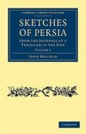 Sketches of Persia di John Malcolm edito da Cambridge University Press