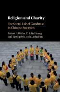 Religion and Charity di Robert P. (Boston University) Weller, C. Julia (National Tsing Hua University Huang, Keping Wu, Lizhu (Fud Fan edito da Cambridge University Press