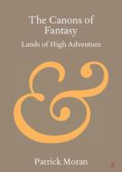 The Canons of Fantasy: Lands of High Adventure di Patrick Moran edito da CAMBRIDGE