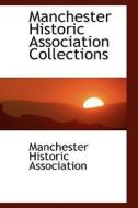 Manchester Historic Association Collections di Manchester Historic Association edito da Bibliolife
