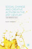 Social Change and Creative Activism in the 21st Century di Silas F. Harrebye, H. Gordon Skilling edito da Palgrave Macmillan