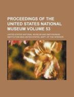 Proceedings of the United States National Museum Volume 53 di United States National Museum edito da Rarebooksclub.com