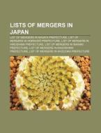 Lists Of Mergers In Japan: List Of Merge di Books Llc edito da Books LLC, Wiki Series