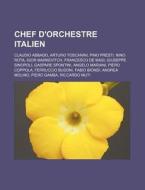 Chef d'orchestre italien di Source Wikipedia edito da Books LLC, Reference Series