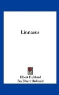Linnaeus di Elbert Hubbard, Fra Elbert Hubbard edito da Kessinger Publishing