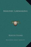 Masonic Lawmaking di Roscoe Pound edito da Kessinger Publishing