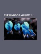 The Hindoos Volume 1 di Books Group edito da Rarebooksclub.com