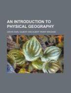 An Introduction to Physical Geography di Grove Karl Gilbert edito da Rarebooksclub.com