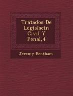 Tratados de Legislaci N Civil y Penal,4 di Jeremy Bentham edito da SARASWATI PR