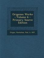 Origenes Werke; Volume 6 di Origen edito da Nabu Press
