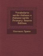 Vocabolario Sardo-Italiano E Italiano-Sardo - Primary Source Edition di Giovanni Spano edito da Nabu Press